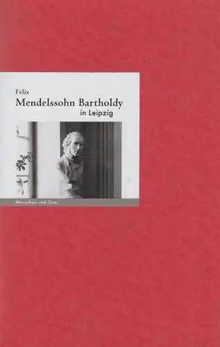Heft: Felix Mendelssohn Bartholdy in Leipzig, Schwalb u.a., 2014, Ed. Fischer