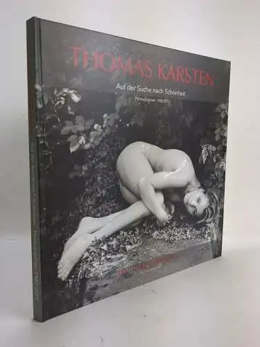 Buch: Auf der Suche nach Schönheit, Photographien 1982-2017, Thomas Karsten, sig