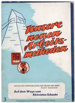 Bergbau "Unser neuen Arbeitsmethoden" IG Wismut 24 Seiten 1953