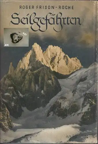 Roger Frison Roche: Seilgefährten, Bergsteigerroman. 