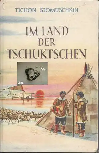 Tichon Sjomuschi: Im Land der Tschuktschen. 