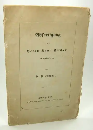 Schenkel, D(aniel): Abfertigung für Herrn Kuno Fischer in Heidelberg. 