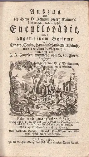 Krünitz, Johann Georg: Auszug aus des Herrn D. Johann Georg Krünitz's ökonomisch-technologischer Encyklopädie, oder allgemeinem Systeme der Staats-, Stadt-, Haus- und Land-Wirthschaft und der Kunst-Geschichte...