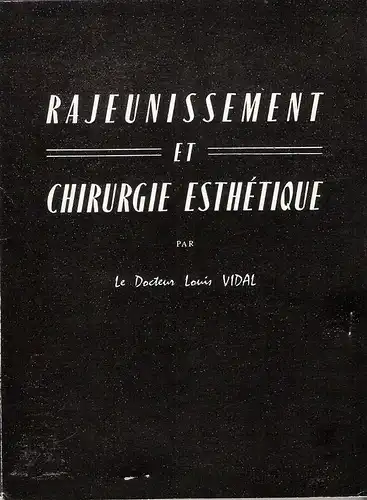 Vidal, Louis: Rajeunissement et chirurgie esthetique. 