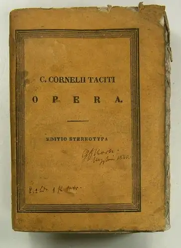 Tacitus, P. Cornelius: C. Cornelii Taciti opera. Cum indice rerum. Ad optimorum librorum fidem adcuravit C. H. Weise. Editio stereotypa. Tomus I. Insunt: Annalium libri XVI. 