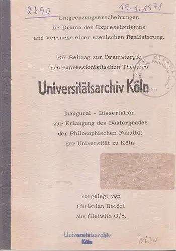 Boidol, Christian: Entgrenzungserscheinungen im Drama des Expressionismus und Versuche einer szenischen Realisierung. Ein Beitrag zur Dramaturgie des expressionistischen Theaters. . 