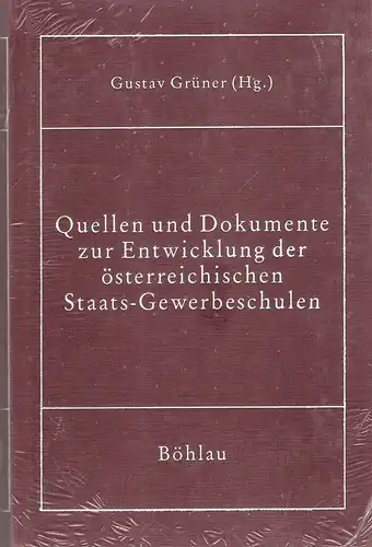 Grüner, Gustav (Hrsg.): Quellen und Dokumente zur Entwicklung der österreichischen Staats-Gewerbeschulen. Ein Beitrag zur Geschichte der berufsbildenden höheren Schulen Österreichs und einschlägiger Schulen osteuropäischen Staaten. 