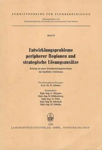 Schäfer, K. (Forschungsbeauftragter) / Jürgens, C. (Bearb.): Entwicklungsprobleme peripherer Regionen und strategische Lösungsansätze : Beitr. zu e. Raumordnungsstrategie für ländl. Teilräume. (Schriftenreihe für Flurbereinigung ; H. 67). 