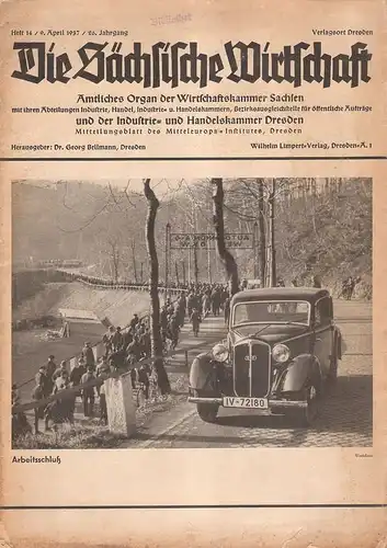 Bellmann, Georg (Hrsg.): Die sächsische Wirtschaft. Amtl. Organ d. Wirtschaftskammer Sachsen u. d. Industrie-u. Handelskammer Dresden. Heft 14, 9. April 1937. 26. Jg. (apart). 