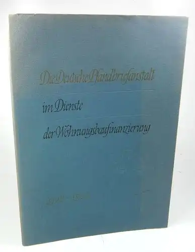 Lubowski, Herbert: Die Deutsche Pfandbriefanstalt im Dienste der Wohnungsbaufinanzierung 1922-1972. 