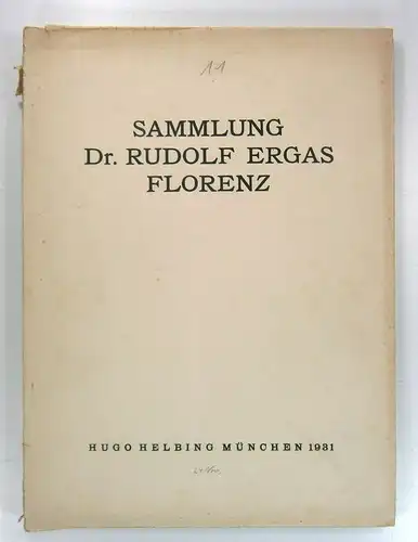 Hugo Helbing: Sammlung Dr. Rudolf Ergas, Florenz. Eingeleitet von Otto von Falke. Auserlesene Möbel der italienischen Renaissance. Alte Gemälde / Kunstgewerbe, Wandteppiche / Textilien. (Auktionskatalog - Versteigerung vom 24.11.1931). 