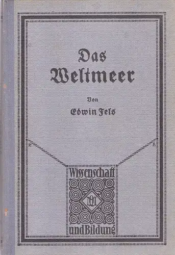 Fels, Edwin: Das Weltmeer in seiner wirtschafts- und verkehrsgeographischen Bedeutung. 