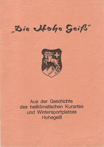 Schwarz, Friedemann / Harzklub-Zweigverein Hohegeiss (Hrsg.): Die Hohe Geiß. Aus der Geschichte des heilklimatischen Kurortes und Wintersportplatzes Hohegeiß. 