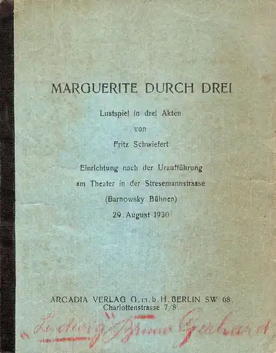 Schwiefert, Fritz: Marguerite durch Drei. Lustspiel in 3 Akten. Einrichtung nach d. Uraufführung am Theater in d. Stresemannstraße, Berlin (Barnowsky Bühnen). Original Bühnen-Manuskript. 