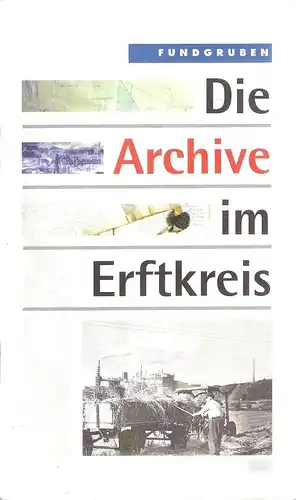 Faust, Manfred (Red.): Die Archive im Erftkreis. Fundgruben. 