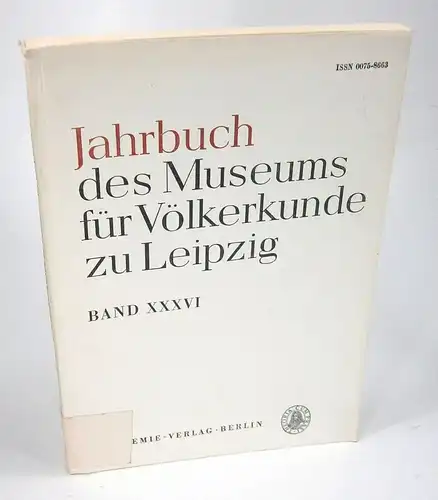 Krusche, Rolf (Red.): Jahrbuch des Museums für Völkerkunde zu Leipzig. Band XXXVI (36). Ausbeutungs- und Abhängigkeitsverhältnisse in der Periode des Übergangs von der Urgemeinschaftsordnung zur...