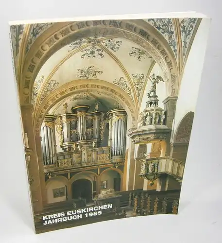 Kreis Euskirchen (Hrsg.): Jahrbuch des Kreises Euskirchen 1985. 