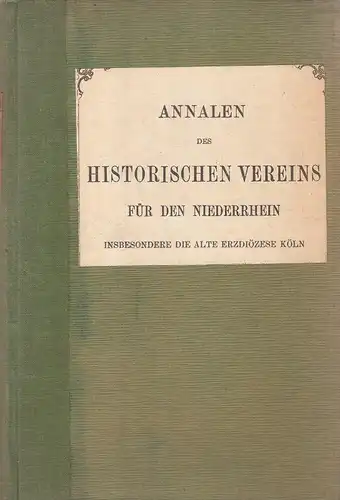 (Div. Autoren): Annalen des historischen Vereins für den Niederrhein, insbesondere die alte Erzdiözese Köln. 95. Heft. 