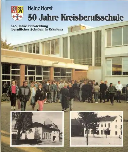 Berufsbildende Schulen d. Kreises Heinsberg in Erkelenz (Hrsg.): 50 (Fünfzig) Jahre Kreisberufsschule. 145 Jahre Entwicklung berufl. Schulen in Erkelenz; von d. Handwerker-Sonntagsschule zu d. Berufsbildenden Schulen in Erkelenz. 