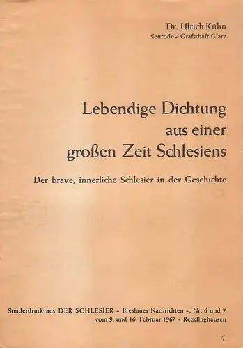 Kühn, Ulrich: Lebendige Dichtung aus einer großen Zeit Schlesiens. Der brave, innerliche Schlesier in der Geschichte. (Sonderdr. aus Der Schlesier, 1967, Nr. 6-7). 