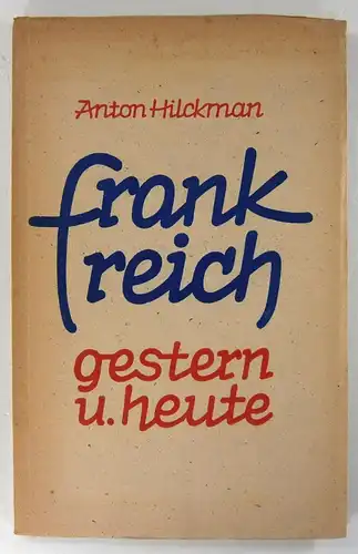 Hilckmann, Anton: Frankreich gestern und heute. Heft 1. 