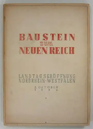 Ohne Autor: Baustein zum neuen Reich. Landtagseröffnung Nordrhein-Westfalen 2. Oktober 1946. 