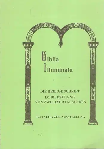 Rathofer, Johannes u.a. (Hrsg.): Biblia illuminata ; die Heilige Schrift im Bildzeugnis von zwei Jahrtausenden ; Katalog ; Faksimile-Ausstellung in der Universitäts- und Stadtbibliothek Köln, 1. September - 20. Oktober 1992. 