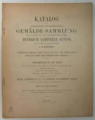 Heinr. Lempertz Jr. i. Fa. J. M. Heberle (H. Lempertz' Söhne): Katalog der ausgewählten und reichhaltigen Gemälde-Sammlung des am 7. Februar 1898 zu Köln verstorbenen...