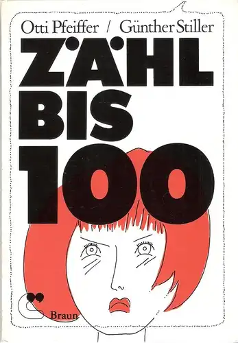 Pfeiffer, Otti / Stiller, Günther: Zähl bis 100 [hundert] und du hast gewonnen!. 