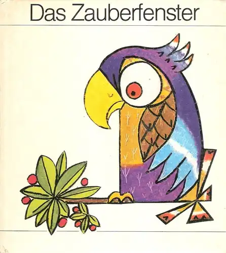 Gogniat, Maurice: Das Zauberfenster. Ein Spiel-Bilderbuch. (Kleine Schlaukopf-Reihe). 