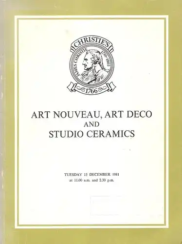 Christie, Manson & Woods Limited  (Hrsg.): Art Nouveau, Art Deco and Studio Ceramics. Auktion: Christie, Manson & Woods : 15.12.1981. The Property of Mrs. B.M. Howell and from various sources. 