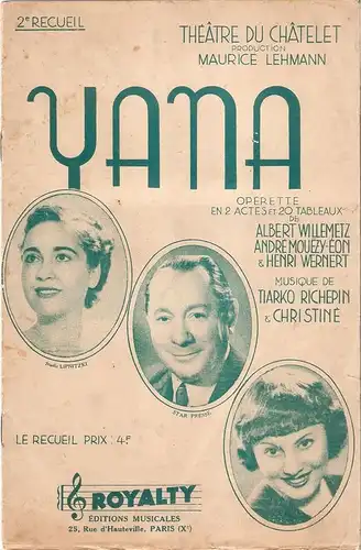 Tiarko Richepin/ Henri Christine / Albert Willemetz / Andre Mouezy-Eon / Henri Wernert: Yana. Operette. Paroles de Albert Willemetz, Andre Mouezy-Eon et Henri Wernert. "La Loi de Manou". "C'est toi". "La Geographie". "La Loi de Manou". (Theatre du Chatele