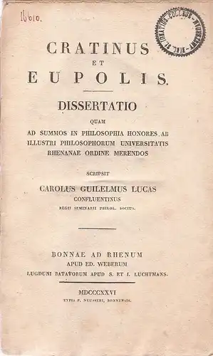 Lucas, Karl Wilhelm: Cratinus et Eupolis. Dissertatio. (quam ... scripsit Carolus Guilelmus Lucas ... ). 