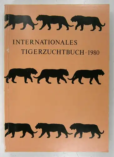 Seifert, Siegfried: Internationales Tigerzuchtbuch. Herausgegeben vom Zoologischen Garten Leipzig. 