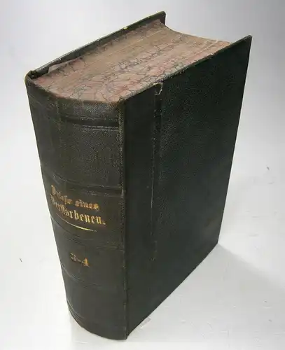 [Pückler-Muskau, Hermann Ludwig Heinrich Graf von]: Briefe eines Verstorbenen. Ein fragmentarisches Tagebuch aus Deutschland, Holland und England, geschrieben in den Jahren 1826, 1827 und 1828. Dritter und Vierter Theil. 