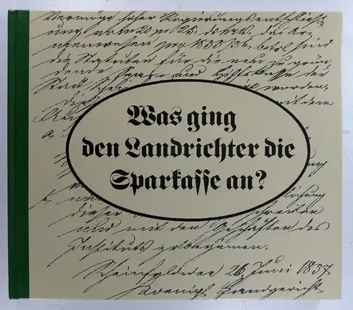 Wysocki, Josef: Was ging den Landrichter die Sparkasse an? Herausgeber: Sparkasse im Landkreis Neustadt a. d. Aisch - Bad Windsheim aus Anlass des 125jährigen Bestehens der Sparkasse Scheinfeld am 23. Oktober 1982. 