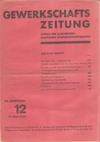 Umbreit, Paul (Schriftl.): Gewerkschaftszeitung. Organ d. Allgemeinen deutschen Gewerkschaftsbundes. 40 Jahrgang, Nr.12, 22. März 1930. 