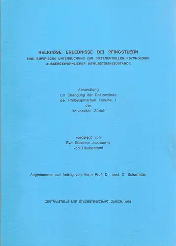 Jacobowitz, Eva Susanne: Religiöse Erlebnisse bei Pfingstlern. Eine empirische Untersuchung zur differentiellen Psychologie aussergewöhnlicher Bewusstseinszustände. (Dissertation). 