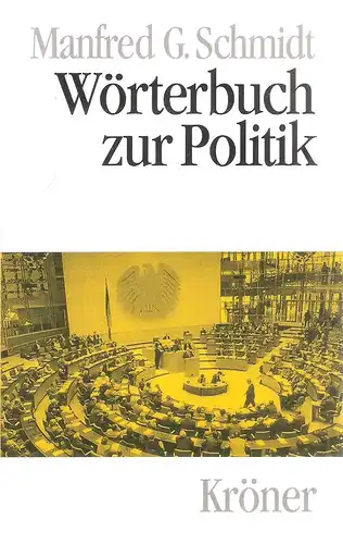 Schmidt, Manfred G: Wörterbuch zur Politik. (Kröners Taschenausgabe ; Bd. 404). 