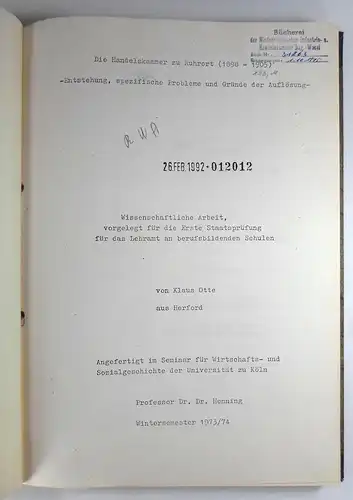 Otte, Klaus: Die Handelskammer zu Ruhrort (1898-1905). Entstehung, spezifische Probleme und Gründe der Auflösung. (Wissenschaftliche Arbeit, vorgelegt für die Erste Staatsprüfung für das Lehramt an berufsbildenden Schulen). 