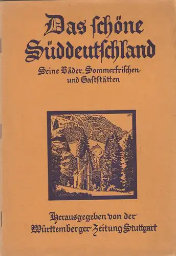 (Ohne Autor): Das schöne Süddeutschland. Seine Bäder, Sommerfrischen u. Gaststätten. 