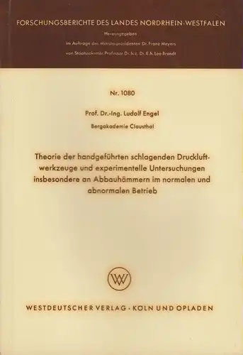 Engel, Ludolf: Theorie der handgeführten schlagenden Druckluftwerkzeuge und experimentelle Untersuchungen insbesondere an Abbauhämmern im normalen und abnormalen Betrieb. (Forschungsberichte des Landes Nordrhein-Westfalen ; 1080). 