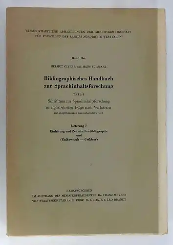 Gipper, Helmut / Schwarz, Hans: 3 Lieferungen "Bibliographisches Handbuch zur Sprachinhaltsforschung. Teil I. Schrifttum zur Sprachinhaltsforschung in alphabetischer Folge nach Verfassern mit Besprechungen und Inhaltshinweisen. Lieferung 7: Einleitung un