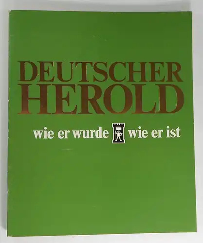 Lehmann, Hans G: Deutscher Herold, wie er wurde - wie er ist. Herausgegeben aus Anlaß des 50jährigen Bestehens der Deutscher Herold Volks- und Lebensversicherungs-AG. 