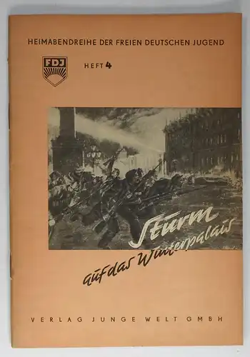 Greulich, E. R: Sturm auf das Winterpalais. Material zur Durchführung von Heimatabenden in den Gruppen der Freien Deutschen Jugend. 