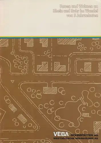 VEBA Wohnstätten AG (Hrsg.): Bauen und Wohnen an Rhein und Ruhr im Wandel von 5 Jahrzehnten. VEBA Wohnstätten AG. 