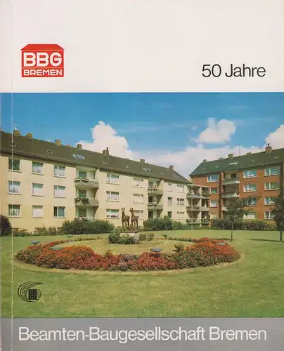 Warmbold, W. / Zander, Otto (Hrsg.): 50 Jahre Beamten-Baugesellschaft: 1920 - 1970 ; Beamten-Baugesellschaft Bremen GmbH. 