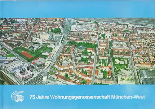 Laturell, Volker D: 75 Jahre Wohnungsgenossenschaft München-West. 