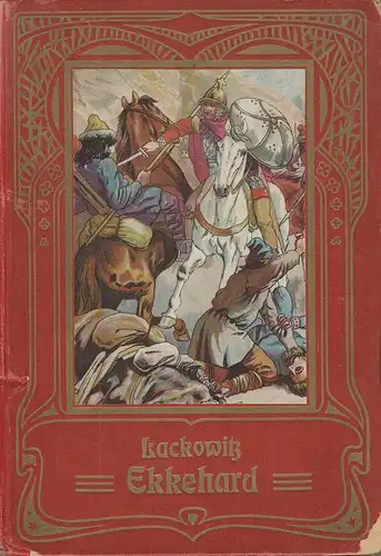 Lackowitz, Wilhelm: Ekkehard und die Klosterknaben von St. Gallen: hist. Erzählung aus dem 10. Jahrhundert für die deutsche Jugend. 