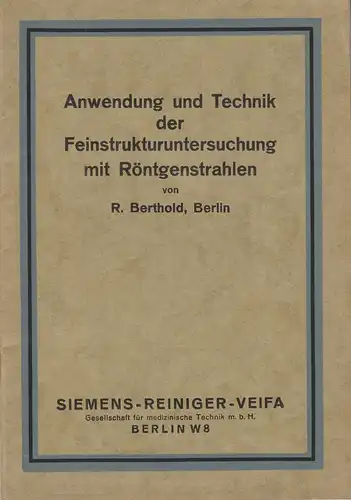 Berthold, Rudolf: Anwendung und Technik der Feinstrukturuntersuchung mit Röntgenstrahlen. 